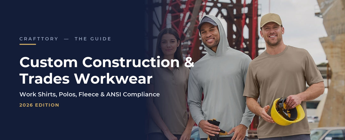 Custom construction and trades workwear 2026 guide — CraftTory