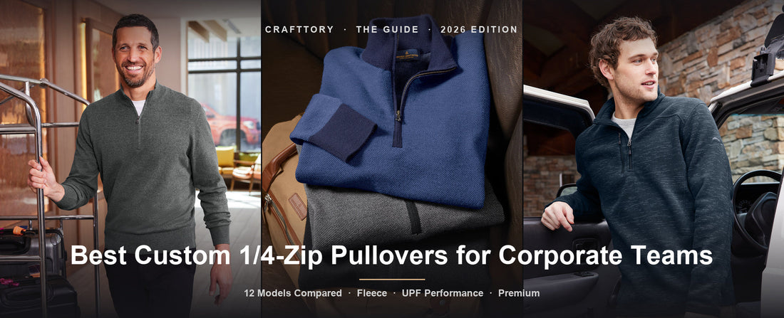 Best Custom 1/4-Zip Pullovers for Corporate Teams — CraftTory Guide