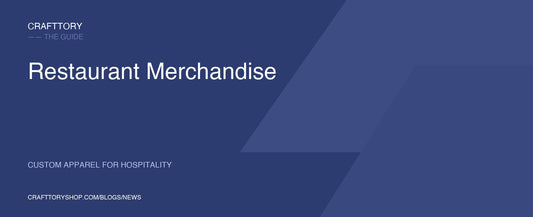 Restaurant Merchandise — Custom Branded Apparel Guide