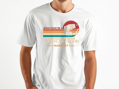 Christian Fishing Shirt: Jesus Made Me a Fisherman - Bible Verse Tee