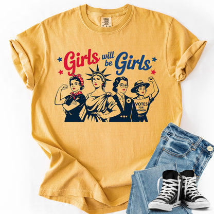 Feminist Graphic Tee: Girls Will Be Girls - Comfort Colors Cotton Shirt