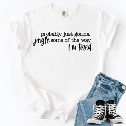 Funny Christmas Sweatshirt: Jingle Tired Holiday Saying, Soft Cotton Tee