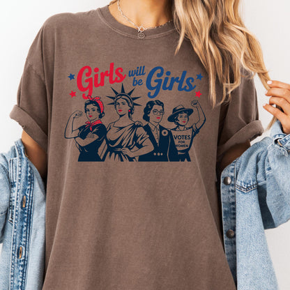 Feminist Graphic Tee: Girls Will Be Girls - Comfort Colors Cotton Shirt