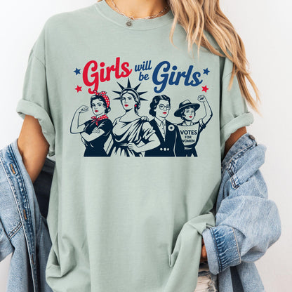 Feminist Graphic Tee: Girls Will Be Girls - Comfort Colors Cotton Shirt