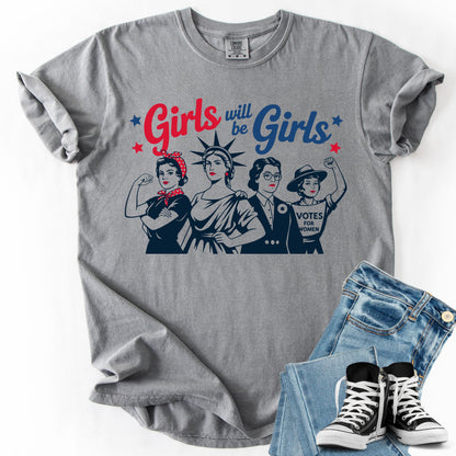 Feminist Graphic Tee: Girls Will Be Girls - Comfort Colors Cotton Shirt
