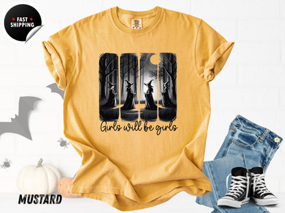 Girls Will Be Girls Tee: Comfort Colors Feminist Halloween T-Shirt