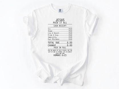 Jesus Paid It All Shirt, Romans 6:23 Bible Verse Tee, Faith Receipt Christian Shirt, Gospel Design, Church & Youth Group Gift, Salvation T-Shirt